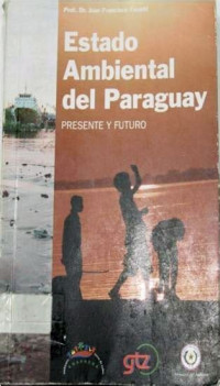 Estado ambiental del Paraguay. Presente y futuro