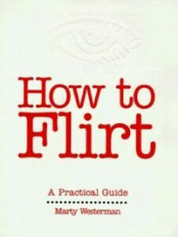 How to flirt: a practical guide