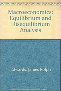 Macroeconomics: equilibrium and disequilibrium analysis