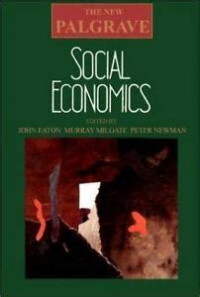 Social economics: the New Palgrave