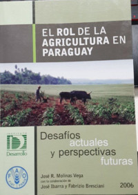 El rol de la agricultura en Paraguay : Desafíos actuales y perspectivas futuras